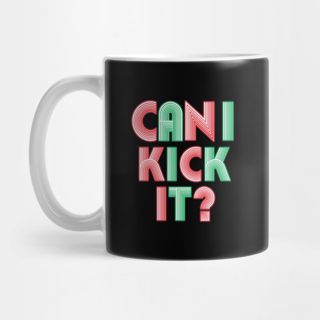 Can I Kick It? -  Neon  Style Text by Whimsical Thinker